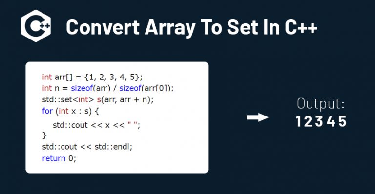 How To Convert Array To Set In C++ (4 Best Approaches) - GeeksForRescue